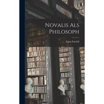Novalis als Philosoph - Egon Friedell