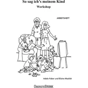 So sag ich's meinem Kind Workshop - Faber, Adele