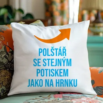 Žertovný předmět Polštář se stejným potiskem jako na hrnku- Tričkový.cz