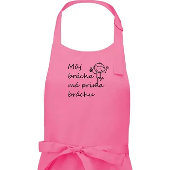 Kuchyňská zástěra Můj brácha má prima bráchu! - Pánská zástěra na vaření - Univerzální velikost ( Růžová )