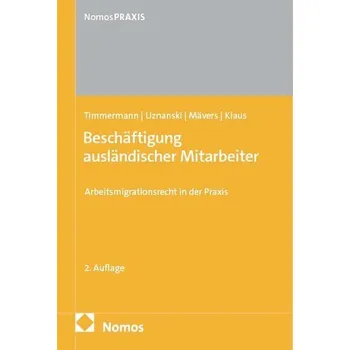 Beschäftigung ausländischer Mitarbeiter - Timmermann, Petra [DE] (2025, Brožovaná, Nomos Verlags GmbH)