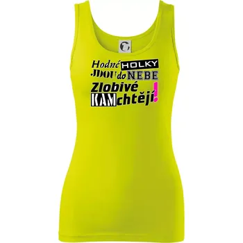Hodné holky jdou do nebe, zlobivé kam chtějí! - Dámské tílko - S ( Limetková )