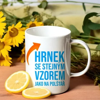 Žertovný předmět Hrnek se stejným potiskem jako na polštáři- Tričkový.cz