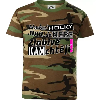 Chlapecké tričko Hodné holky jdou do nebe, zlobivé kam chtějí! - Dětské maskáčové triko - 104-110cm / 3-4 roky ( Hnědý maskáč )