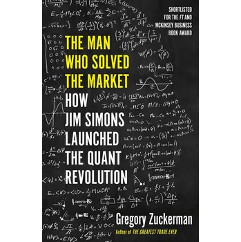 The Man Who Solved the Market: How Jim Simons Launched the Quant Revolution - Gregory Zuckerman [EN] (2023, brožovaná)