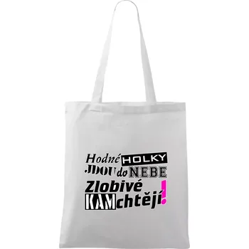 Hodné holky jdou do nebe, zlobivé kam chtějí! - Taška bavlněná - 42 x 38 cm ( Bílá )