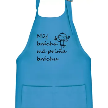 Kuchyňská zástěra Můj brácha má prima bráchu! - Dětská zástěra na vaření - Univerzální velikost ( Světlý tyrkys )