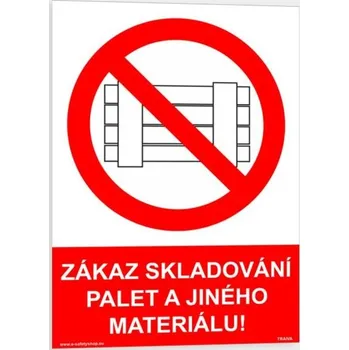 Traiva s.r.o. Zákaz skladování palet a jiného materiálu Verze: Plast 148 x 210 mm (A5) tl. 0.5 mm - Kód: 07840