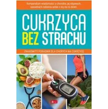 Cukrzyca bez strachu - praca zbiorowa
