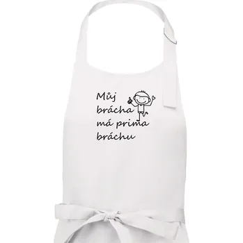 Kuchyňská zástěra Můj brácha má prima bráchu! - Pánská zástěra na vaření - Univerzální velikost ( Bílá )