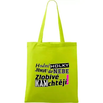 Hodné holky jdou do nebe, zlobivé kam chtějí! - Taška bavlněná - 42 x 38 cm ( Limetková )