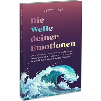 Osobní rozvoj Die Welle deiner Emotionen - Ebner, Betty