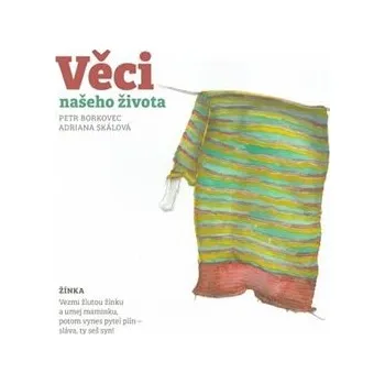 Věci našeho života leporelo Petr Borkovec D0368418