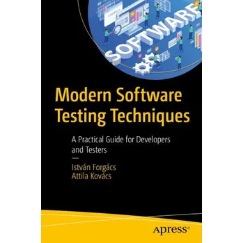 Technika Modern Software Testing Techniques (Istvan Forgacs,Attila Kovacs)(Brožovaná)