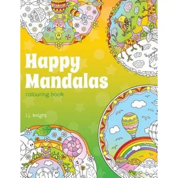 Cizojazyčná kniha Happy Mandalas Colouring Book: 30 Cute Cartoon Mandala Designs (L J Knight)(Brožovaná)