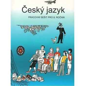 Český jazyk - pracovní sešit pro 8. ročník Vladimíra Bičíková