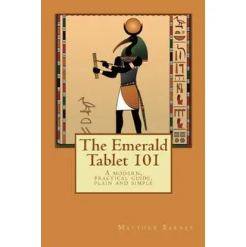 Cizojazyčná kniha The Emerald Tablet 101: a modern, practical guide, plain and simple (Dr Matthew Barnes)(Brožovaná)
