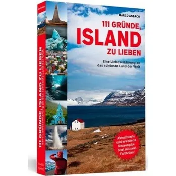 Cestování 111 Gründe, Island zu lieben - Asbach, Marco