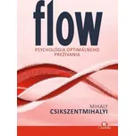 Flow: Psychológia optimálneho prežívánia - Mihaly Csikszentmihalyi [SK] (2015, brožovaná)