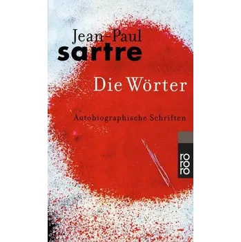 Literární biografie Die Wörter - Jean-Paul Sartre