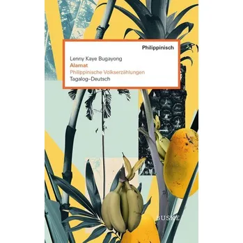 Alamat. Philippinische Volkserzählungen - Bugayong, Lenny Kaye