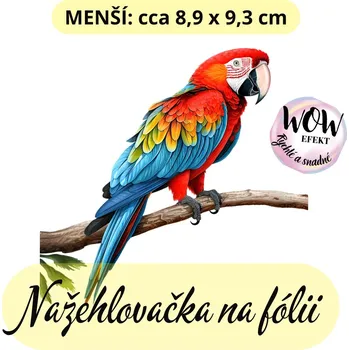 Nažehlovačky na fólii Nažehlovačka na fólii, PAPOUŠEK 3, 1 kus Zvolte VELIKOST motivu ZDE:: Menší