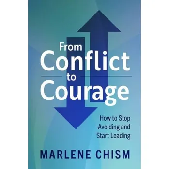 From Conflict to Courage - Chism, Marlene