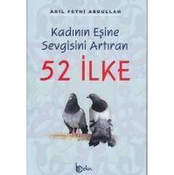Kadinin Esine Sevgisini Artiran 52 Ilke - Fethi Abdullah, Adil