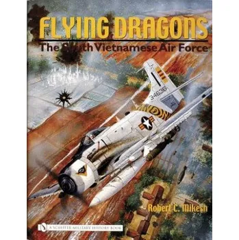 Cizojazyčná kniha Flying Dragons: The South Vietnamese Air Force – Robert C. Mikesh (EN)
