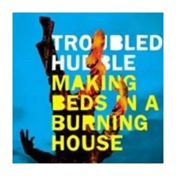Zahraniční hudba LP Troubled Hubble: Making Beds In A Burning House 2025