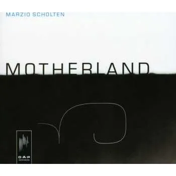 Zahraniční hudba CD Marzio Scholten: Motherland 2008