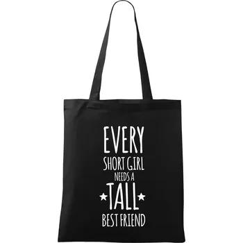 Every short girl needs a tall best friend - Taška bavlněná - 42 x 38 cm ( Černá )