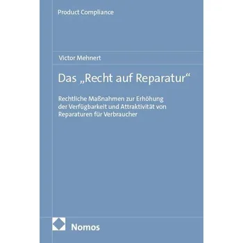Das "Recht auf Reparatur" - Mehnert, Victor