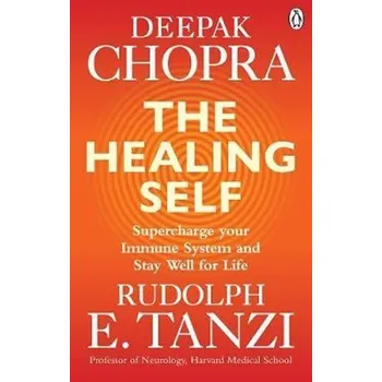 The Healing Self : Supercharge your immune system and stay well for life