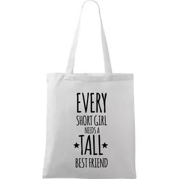 Every short girl needs a tall best friend - Taška bavlněná - 42 x 38 cm ( Bílá )