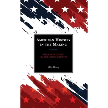 American History in the Making - Mike Henry
