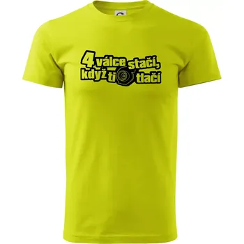 4 válce stačí když ti turbo tlačí - Klasické pánské triko vyšší gramáže - XS ( Limetková )