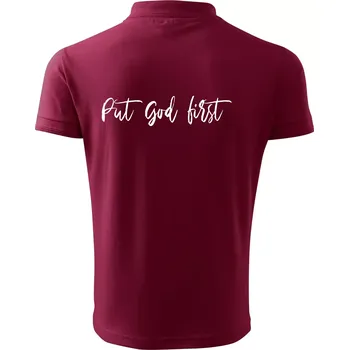 Pánská košile Put God first psací nápis - Polokošile pánská Pique Polo 203 - 4XL ( Garnet )