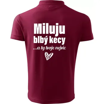 Pánská košile Miluju blbý kecy - Polokošile pánská Pique Polo 203 - XL ( Garnet )