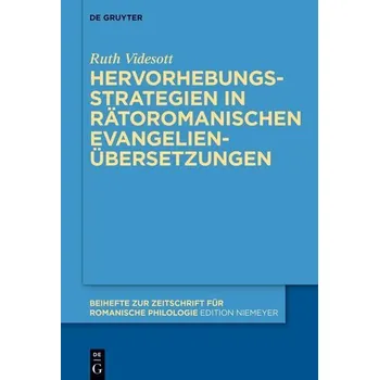 Hervorhebungsstrategien in rätoromanischen Evangelienübersetzungen - Videsott, Ruth