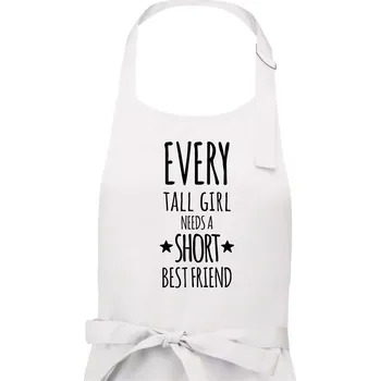 Kuchyňská zástěra Every tall girl needs a short best friend - Dámská zástěra na vaření - Univerzální velikost ( Bílá )