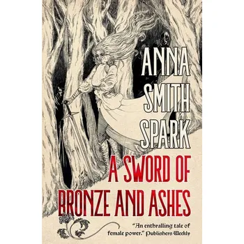 Beletrie pro dospělé A Sword of Bronze and Ashes (Special Edition) - Smith Spark, Anna