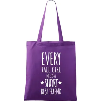 Every tall girl needs a short best friend - Taška bavlněná - 42 x 38 cm ( Fialová )
