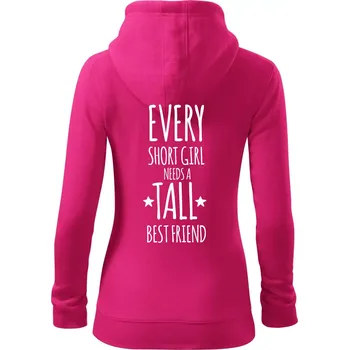Dámská mikina Every short girl needs a tall best friend - Dámská mikina trendy zipper s kapucí - XS ( Purpurová )