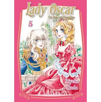 Komiks pro dospělé Lady Oscar: Die Rose von Versailles 05 - Ikeda, Riyoko