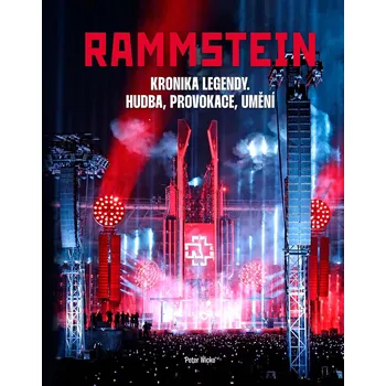 Literární biografie Rammstein: Kronika legendy, hudba, provokace, umění - Peter Wicke (2012, pevná)