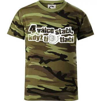 Chlapecké oblečení 4 válce stačí když ti turbo tlačí - Dětské maskáčové triko - 104-110cm / 3-4 roky ( Zelený maskáč )