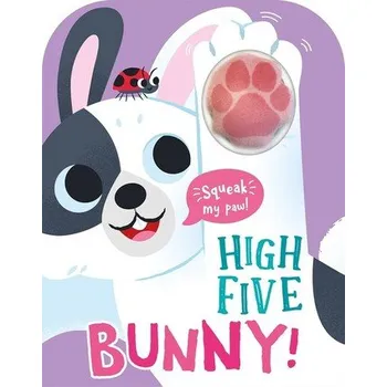 První čtění High Five Bunny! A count-and-squeak book. - Baines Robin