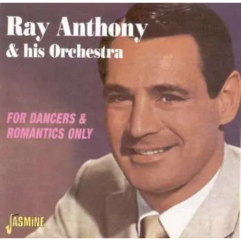 Zahraniční hudba CD Ray Anthony & His Orchestra: For Dancers & Romantics Only 1999