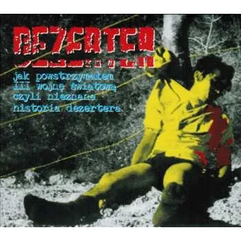 Hudba CD Dezerter: Jak Powstrzymałem III Wojnę Światową Czyli Nieznana Historia Dezertera DIGI 2025 Digipack